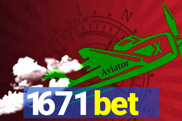 1671 bet